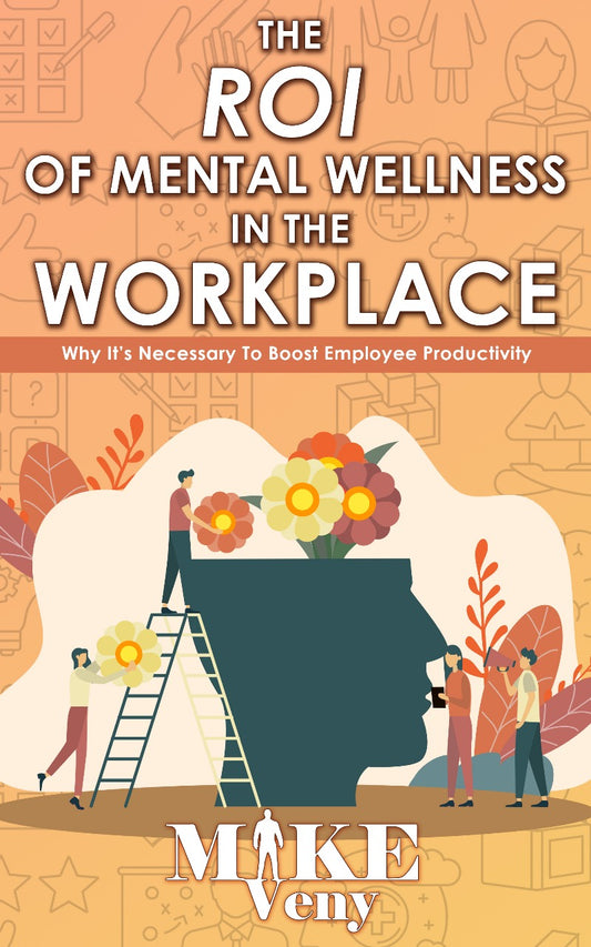 The ROI of Mental Health in the Workplace