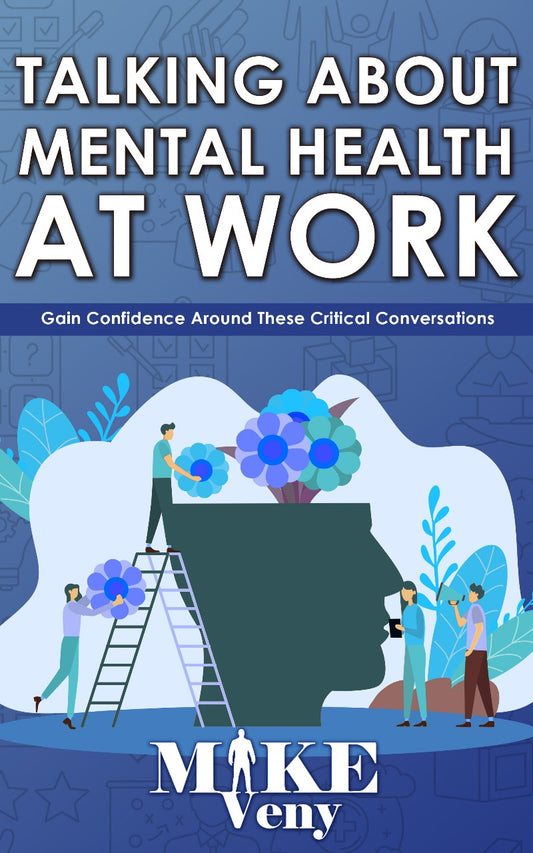 Why Talk About Mental Health in the Workplace?